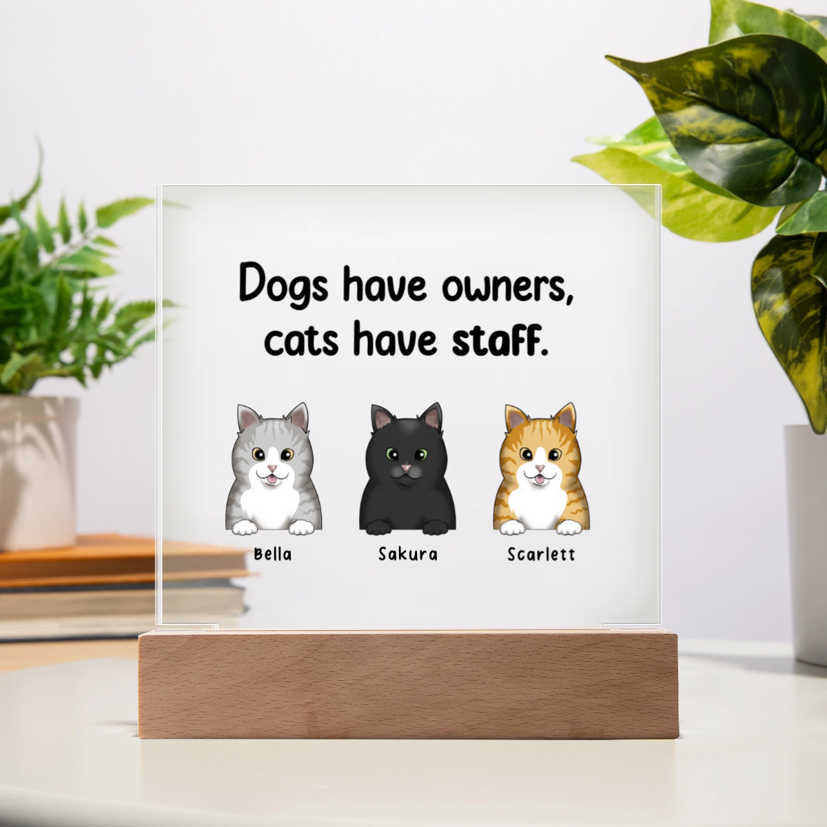 Dogs Have Owners Cats Have Servants Customizable Acrylic Square Plaque