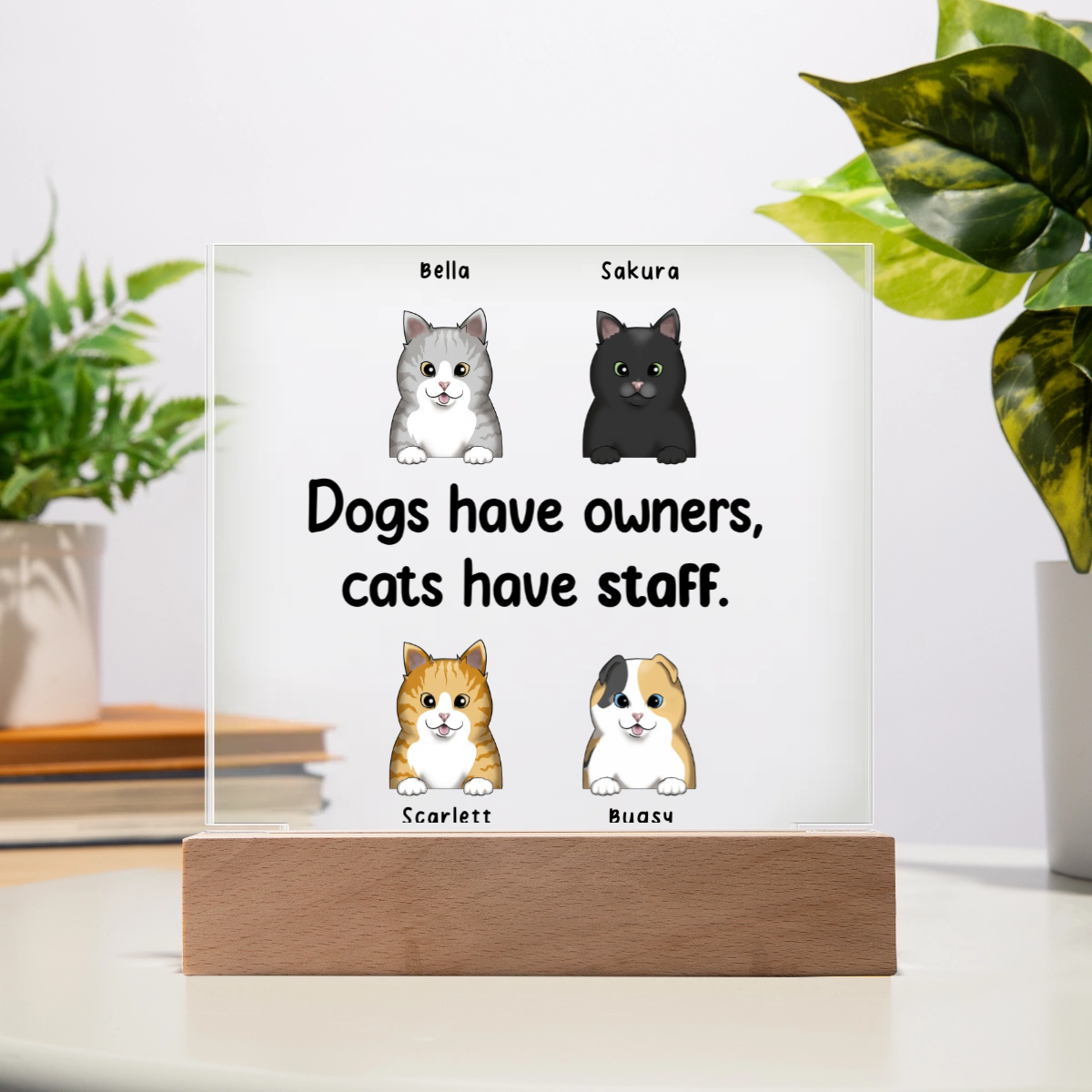 Dogs Have Owners Cats Have Servants Customizable Acrylic Square Plaque