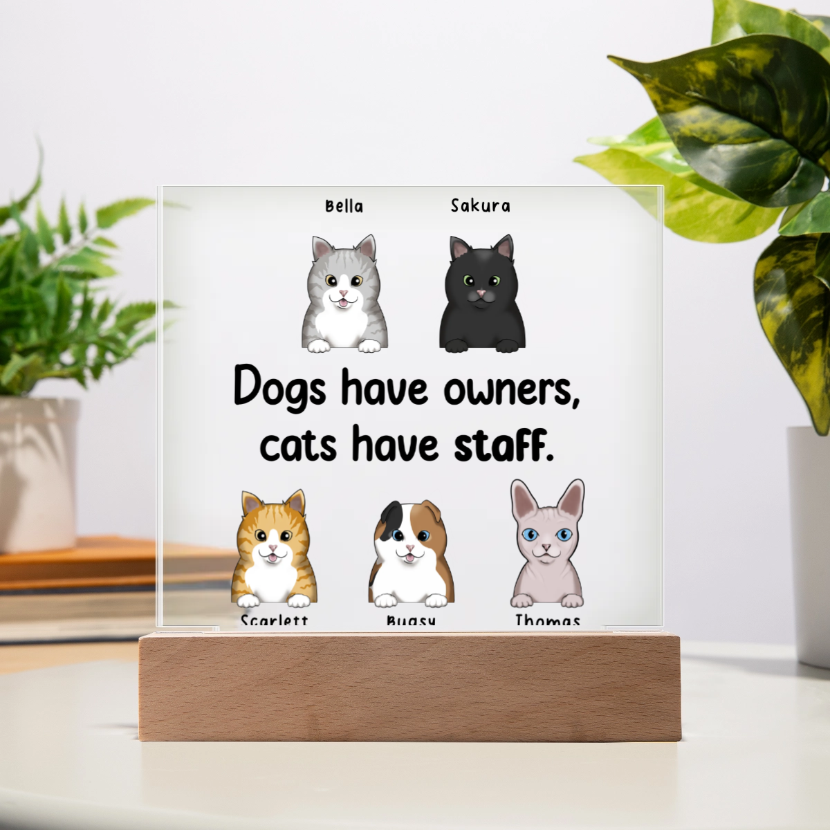 Dogs Have Owners Cats Have Servants Customizable Acrylic Square Plaque